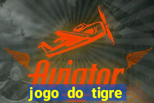 jogo do tigre falso dinheiro infinito