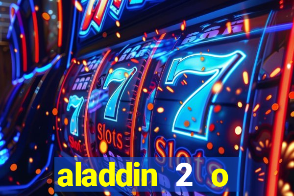 aladdin 2 o retorno de jafar filme completo dublado