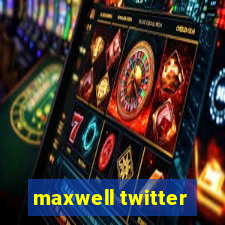 maxwell twitter