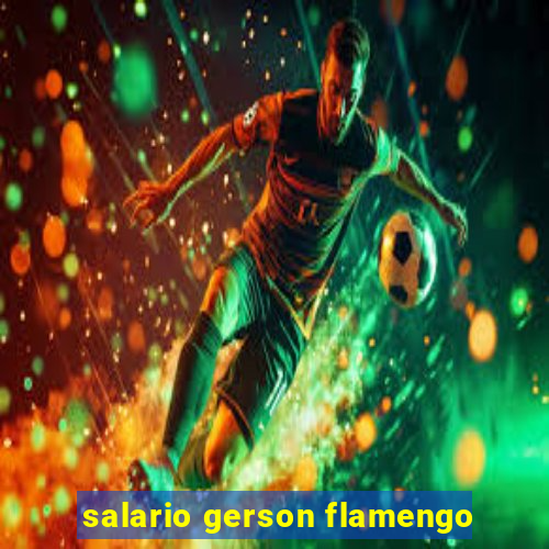 salario gerson flamengo