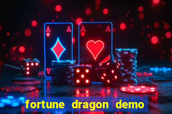 fortune dragon demo grátis com ganho certo