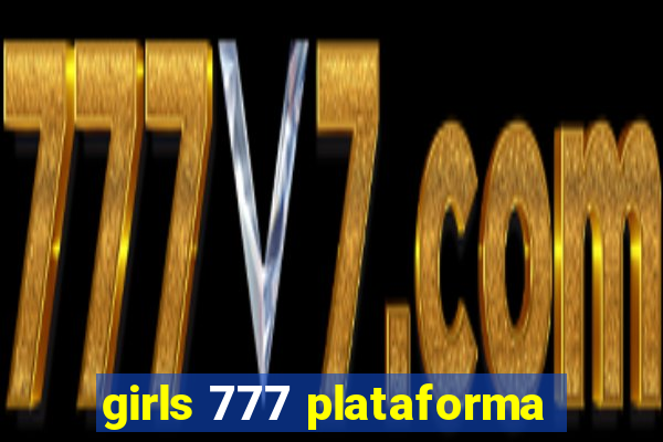 girls 777 plataforma