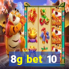 8g bet 10