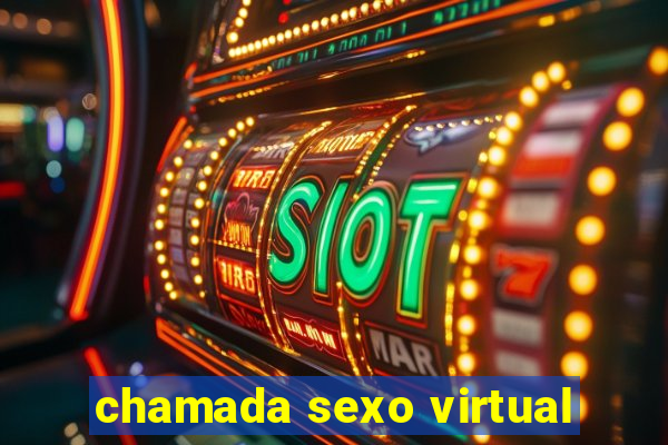 chamada sexo virtual