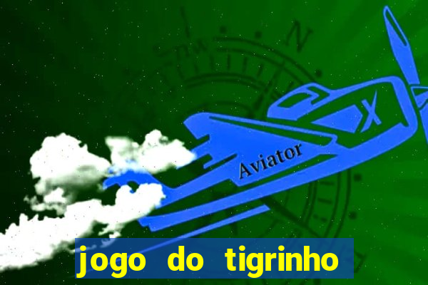 jogo do tigrinho deposito minimo 1 real