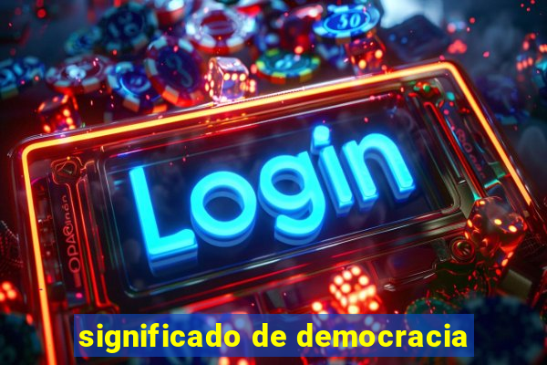 significado de democracia