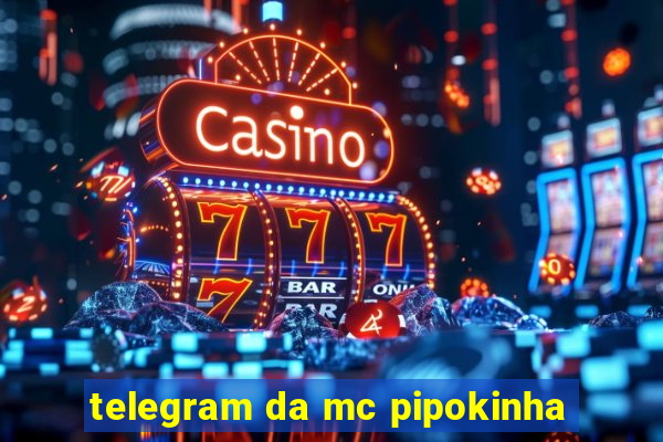 telegram da mc pipokinha