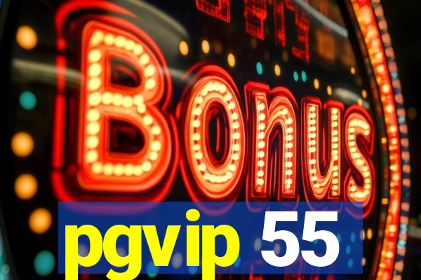 pgvip 55