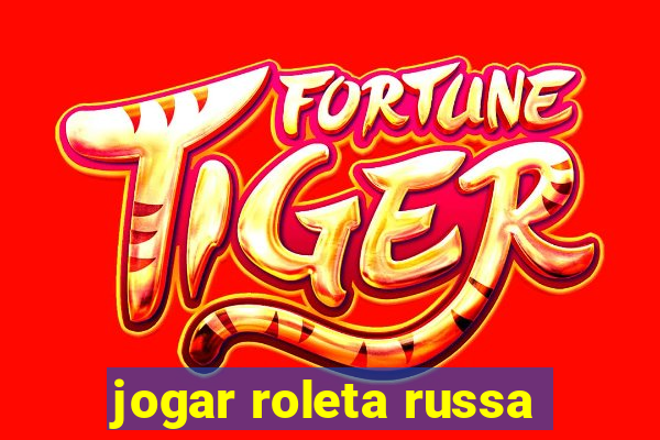 jogar roleta russa