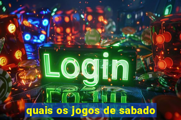 quais os jogos de sabado