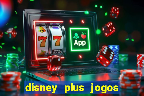 disney plus jogos de futebol