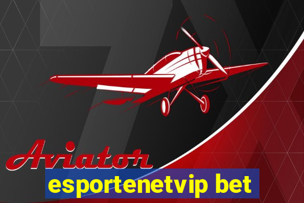 esportenetvip bet