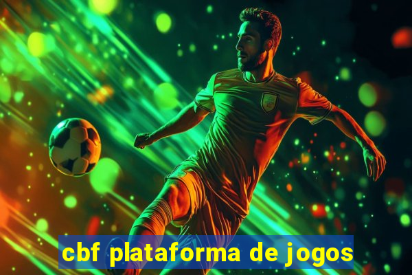 cbf plataforma de jogos