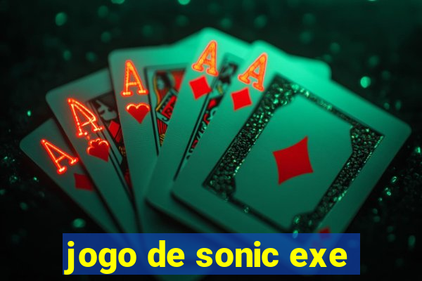 jogo de sonic exe