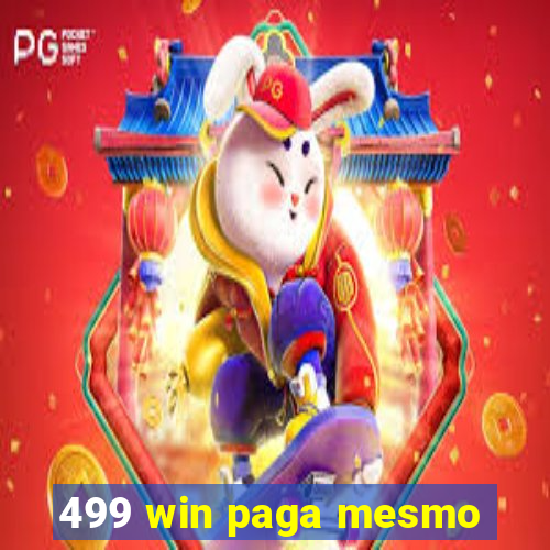 499 win paga mesmo