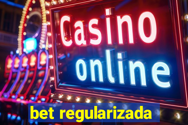 bet regularizada