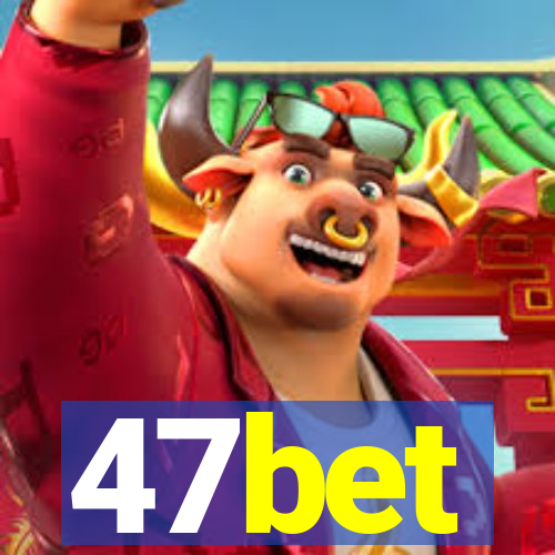 47bet