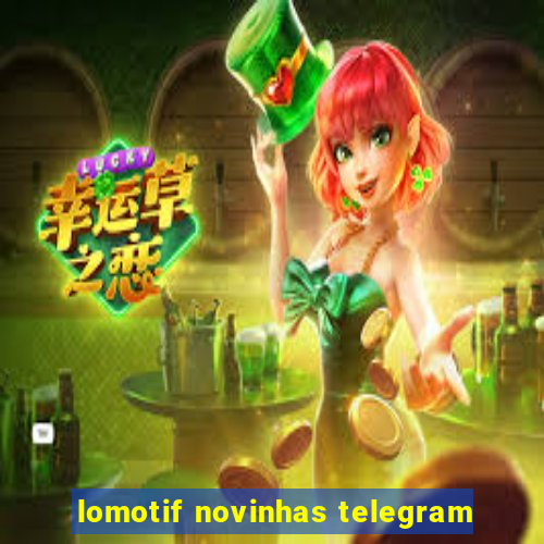 lomotif novinhas telegram