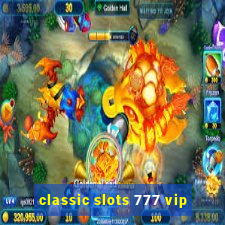 classic slots 777 vip