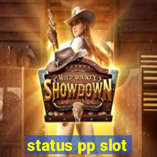 status pp slot