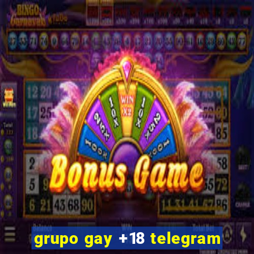 grupo gay +18 telegram