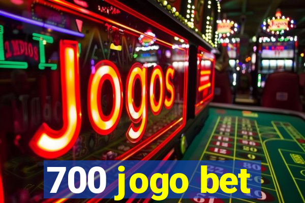 700 jogo bet