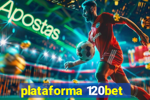 plataforma 120bet