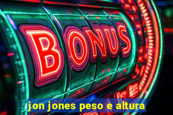 jon jones peso e altura