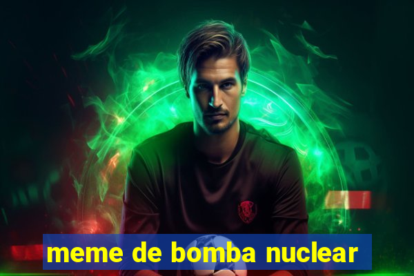 meme de bomba nuclear