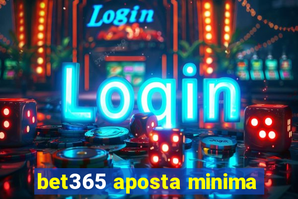 bet365 aposta minima