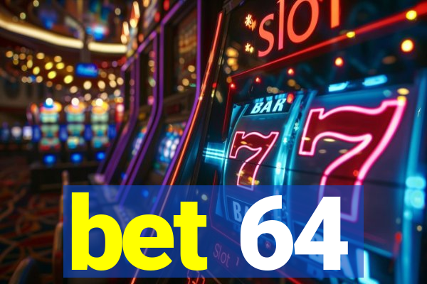 bet 64