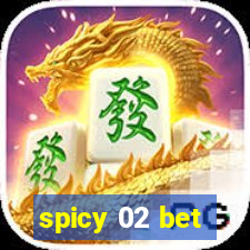 spicy 02 bet