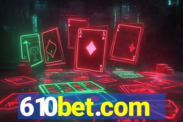 610bet.com