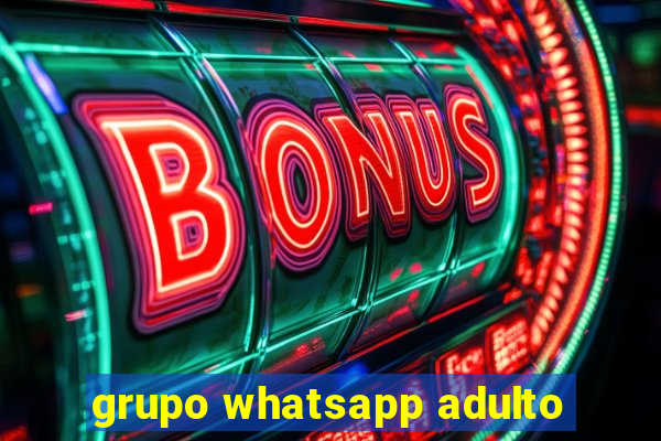 grupo whatsapp adulto