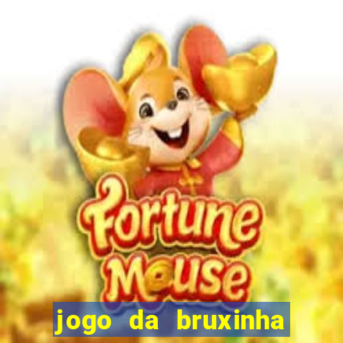 jogo da bruxinha que ganha dinheiro