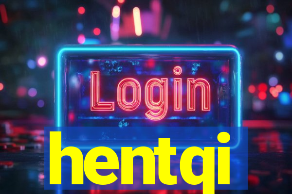 hentqi