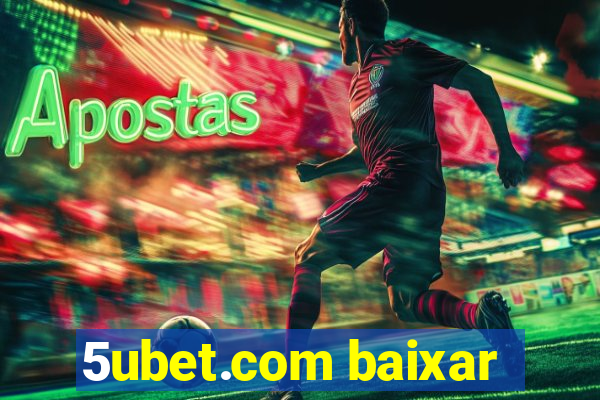 5ubet.com baixar