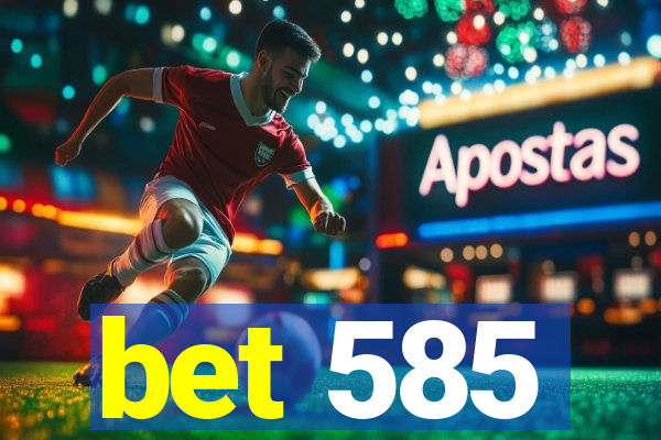 bet 585