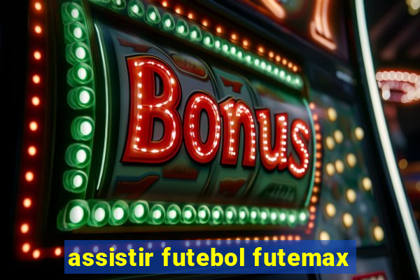 assistir futebol futemax