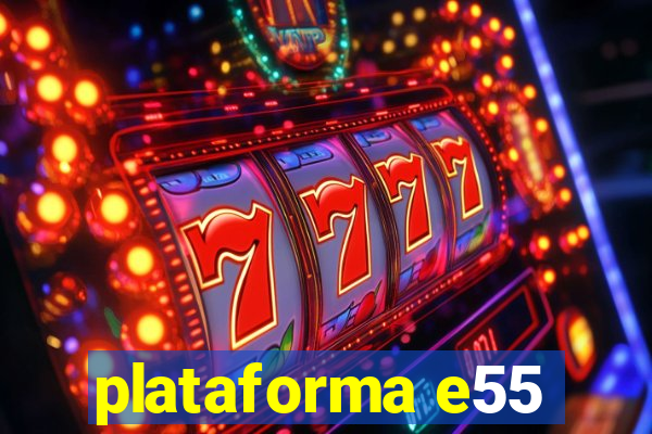 plataforma e55