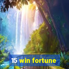 15 win fortune