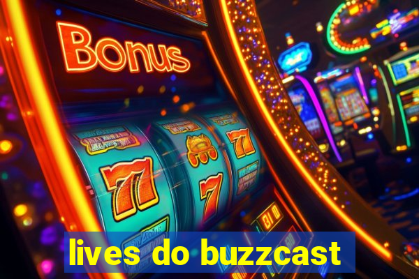 lives do buzzcast