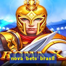 nova bets brasil é confiável