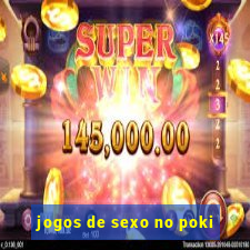 jogos de sexo no poki