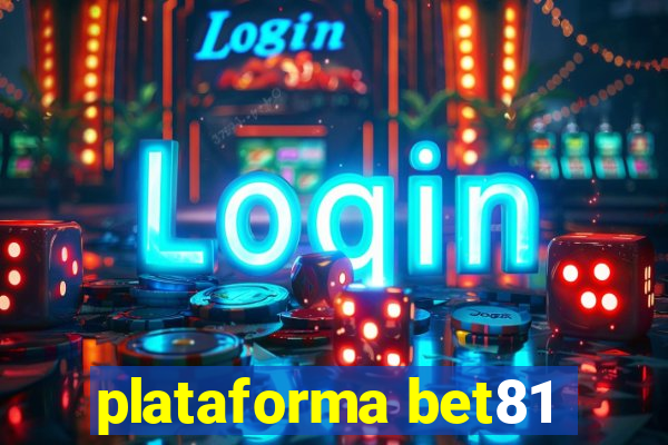 plataforma bet81