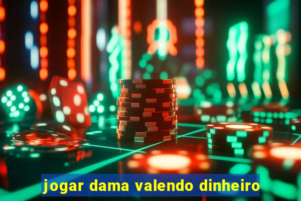 jogar dama valendo dinheiro