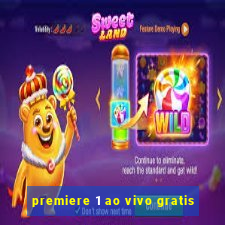 premiere 1 ao vivo gratis