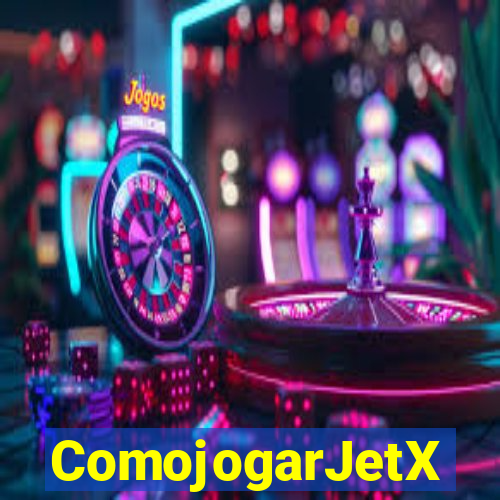 ComojogarJetX