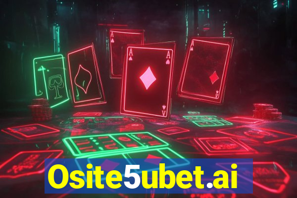 Osite5ubet.ai