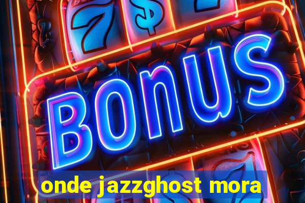 onde jazzghost mora